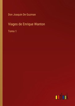 Viages de Enrique Wanton - de Guzman, Don Joaquin