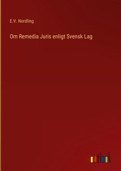 Om Remedia Juris enligt Svensk Lag - Nordling, E. V.