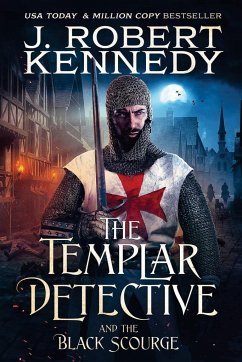 The Templar Detective and the Black Scourge - Kennedy, J. Robert