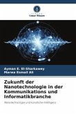 Zukunft der Nanotechnologie in der Kommunikations und Informatikbranche
