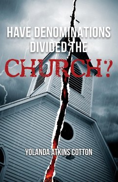 Have Denominations Divided the Church? - Atkins Cotton, Yolanda