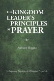 The Kingdom Leader's Principles of Prayer