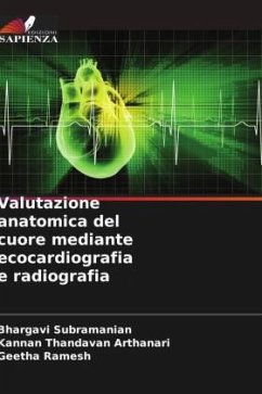 Valutazione anatomica del cuore mediante ecocardiografia e radiografia - Subramanian, Bhargavi;Thandavan Arthanari, Kannan;Ramesh, Geetha