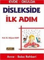 Dislekside Ilk Adim Evde - Okulda Anne - Baba Rehberi - Kurt, Hülyam