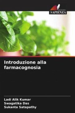 Introduzione alla farmacognosia - Kumar, Ladi Alik;Das, Swagatika;Satapathy, Sukanta