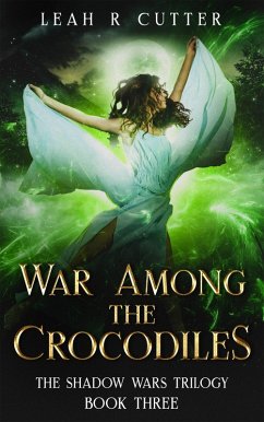 War Among the Crocodiles (The Shadow Wars Trilogy, #3) (eBook, ePUB) - Cutter, Leah R