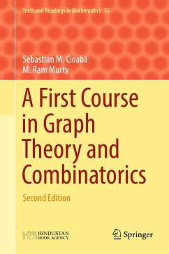 A First Course in Graph Theory and Combinatorics (eBook, PDF) - Cioaba, Sebastian M.; Murty, M. Ram