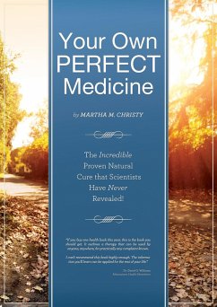 Cover Your Own Perfect Medicine: The Incredible Proven Natural Miracle Cure that Medical Science Has Never Revealed! (eBook, ePUB)