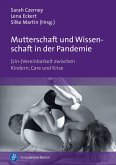 Mutterschaft und Wissenschaft in der Pandemie (eBook, PDF)