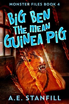 Big Ben The Mean Guinea Pig (eBook, ePUB) - Stanfill, A.E.