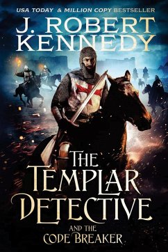 The Templar Detective and the Code Breaker - Kennedy, J. Robert