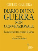 Diario di una guerra non convenzionale. La nostra lotta contro il virus (eBook, ePUB)