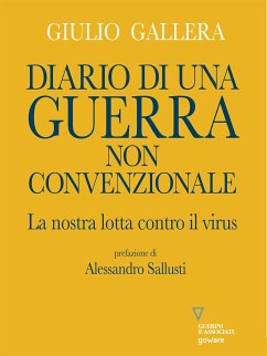 Diario di una guerra non convenzionale. La nostra lotta contro il virus (eBook, ePUB) - Gallera, Giulio