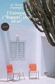 L'Universo, i "Ragazzi", Dio: ed io? (eBook, ePUB) L'Universo, i "Ragazzi", Dio: ed io? (eBook, ePUB)
