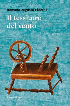 Il tessitore del vento (eBook, ePUB) - Augusto Fiocchi, Romano