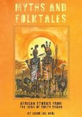 MYTHS and folktales African Stories from the Jieng South Sudan (eBook, ePUB)