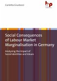 Social Consequences of Labour Market Marginalisation in Germany (eBook, PDF)