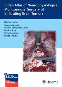 Video Atlas of Neurophysiological Monitoring in Surgery of Infiltrating Brain Tumors (eBook, ePUB) - Sabel, Michael Christoph