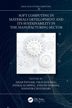 Soft Computing in Materials Development and its Sustainability in the Manufacturing Sector (eBook, ePUB)