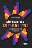 Síntese de Divergentes: Aprendizagem Inspirada em Propósito (eBook, ePUB)