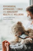 Psychosocial Approaches to Child and Adolescent Health and Wellbeing (eBook, PDF)