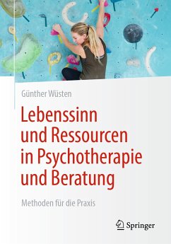 Lebenssinn und Ressourcen in Psychotherapie und Beratung (eBook, PDF) - Wüsten, Günther