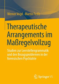 Therapeutische Arrangements im Maßregelvollzug (eBook, PDF) - Vogd, Werner; Feißt, Martin