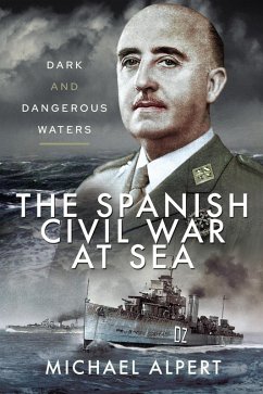 The Spanish Civil War at Sea (eBook, ePUB) - Alpert, Michael