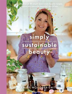 Simply Sustainable Beauty (eBook, ePUB) - Woodger Smith, Emilie