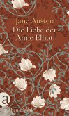Die Liebe der Anne Elliot - Das Buch zu der Netflix Verfilmung &quote;Überredung&quote;! (eBook, ePUB)