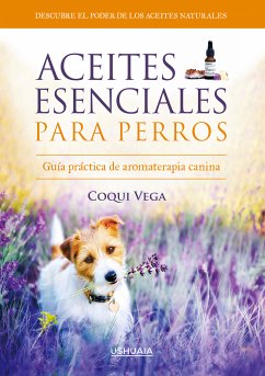 Aceites esenciales para perros (eBook, ePUB) - Vega, Coqui