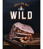 Grillen mit Wild (eBook, ePUB)