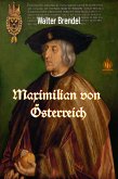 Maximilian von Österreich (eBook, ePUB)