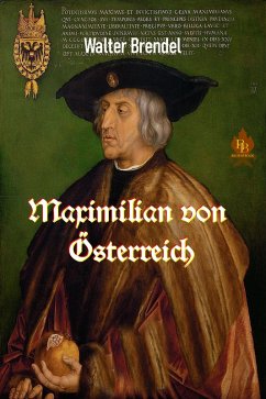 Maximilian von Österreich (eBook, ePUB) - Brendel, Walter