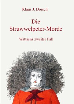 Die Struwwelpeter-Morde (eBook, ePUB) - Dorsch, Klaus J.