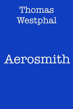 Aerosmith (eBook, ePUB) - Westphal, Thomas