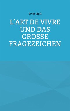 L´art de vivre und das große Fragezeichen (eBook, ePUB)