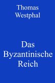 Das Byzantinische Reich (eBook, ePUB)