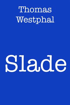 Slade (eBook, ePUB) - Westphal, Thomas