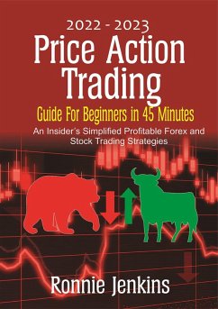 2022-2023 Price Action Trading Guide for Beginners in 45 Minutes (eBook, ePUB) - Jenkins, Ronnie