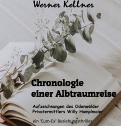 Chronologie einer Albtraumreise (eBook, ePUB) - Kellner, Werner