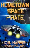 Hometown Space Pirate (Viraquin Voyage, #1) (eBook, ePUB)
