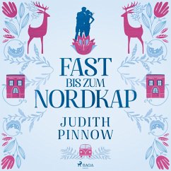 Fast bis zum Nordkap: Roman (Der schwedischste Liebesroman des Jahres) (MP3-Download) - Pinnow, Judith
