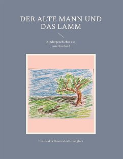 Der alte Mann und das Lamm (eBook, ePUB) - Bewersdorff-Langlotz, Eva-Saskia