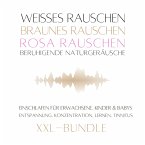 XXL-Bundle: Weißes Rauschen, Rosa Rauschen, Braunes Rauschen, beruhigende Naturgeräusche (MP3-Download)