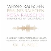 XXL-Bundle: Weißes Rauschen, Rosa Rauschen, Braunes Rauschen, beruhigende Naturgeräusche (MP3-Download)