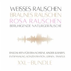 Cover XXL-Bundle: Weißes Rauschen, Rosa Rauschen, Braunes Rauschen, beruhigende Naturgeräusche (MP3-Download)