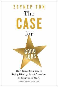 The Case for Good Jobs (eBook, ePUB) - Ton, Zeynep