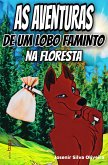 As aventuras de um lobo faminto na floresta (eBook, ePUB)