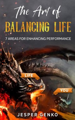 The Art of Balancing Life - 7 Areas For Enhancing Performance (eBook, ePUB) - Genko, Jesper